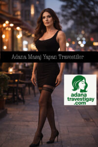 Adana Masaj Yapan Travestiler